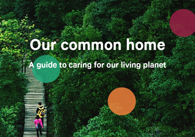 Our common Home: A guide to caring for our living planet